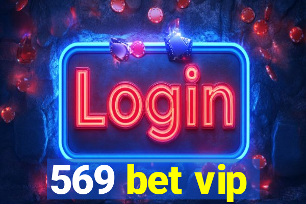 569 bet vip